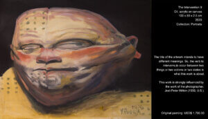 The title of the artwork intends to be polysemous. So, the verb intervene, to occur between two things or two actions or two states is what this work is about. The medium size of the canvas and the close-up format give the observer nothing else but to look. The title of the artwork intends to be polysemous. So, the verb to intervene, to occur between two things or two actions or two states is what this work is about.